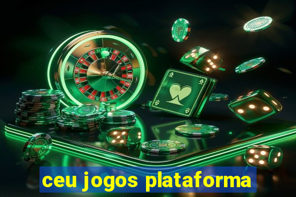 ceu jogos plataforma